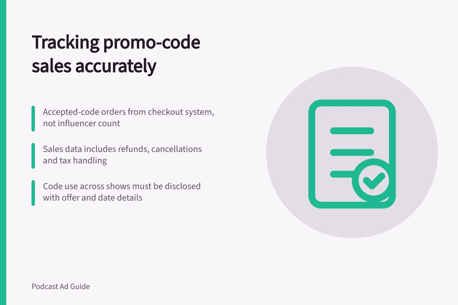 Tracking promo-code sales accurately: Accepted-code orders from checkout system, not influencer count; Sales data includes refunds, cancellations and tax handling; Code use across shows must be disclosed with offer and date details